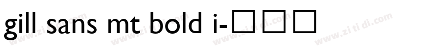 gill sans mt bold i字体转换 gill sans mt bold i字体转换